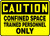 Caution - Confined Space Trained Personnel Only - Aluma-Lite - 10'' X 14'' Caution - Confined Space Trained Personnel Only - Aluma-Lite - 10'' X 14''
