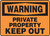 Warning - Private Property Keep Out Warning - Private Property Keep Out