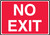 No Exit (White On Red) - Adhesive Dura-Vinyl - 7'' X 10''