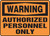 Warning - Authorized Personnel Only - Aluma-Lite - 14'' X 20'' Warning - Authorized Personnel Only - Aluma-Lite - 14'' X 20''