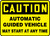 Caution - Automatic Guided Vehicle May Start At Any Time Caution - Automatic Guided Vehicle May Start At Any Time