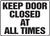 Keep Door Closed At All Times - Dura-Plastic - 10'' X 14''