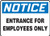 Notice - Entrance For Employees Only - Re-Plastic - 7'' X 10''