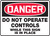 Danger - Do Not Operate Controls While This Sign Is In Place