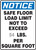 Notice - Safe Floor Limit Not To Exceed ___ Lbs. Per Square Foot - Plastic - 14'' X 10'' Notice - Safe Floor Limit Not To Exceed ___ Lbs. Per Square Foot - Plastic - 14'' X 10''