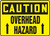 Caution - Overhead Hazard (Arrow) - .040 Aluminum - 7'' X 10'' Caution - Overhead Hazard (Arrow) - .040 Aluminum - 7'' X 10''