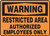 Warning - Restricted Area Authorized Employees Only - Plastic - 10'' X 14'' Warning - Restricted Area Authorized Employees Only - Plastic - 10'' X 14''