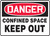 Danger - Confined Space Keep Out - Re-Plastic - 14'' X 20''