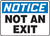 Notice - Not An Exit - Dura-Fiberglass - 14'' X 20''