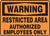 Warning - Restricted Area Authorized Employees Only - Adhesive Vinyl - 10'' X 14''