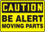 Caution - Be Alert Moving Part