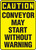 Caution - Conveyor May Start Without Warning - Adhesive Vinyl - 14'' X 10''