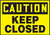 Caution - Keep Closed - Re-Plastic - 7'' X 10''