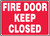 Fire Door Keep Closed - Adhesive Dura-Vinyl - 7'' X 10''