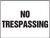 no trespassing sign BIG SIGN no trespassing sign BIG SIGN