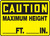 Caution - Maximum Height ___ Ft ___ In Sign 1