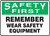 Safety First Remember Wear Safety Equipment