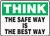 Think - The Safe Way Is The Best Way
