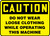 Caution - Do Not Wear Loose Clothing While Operating This Machine