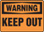 Warning - Keep Out - .040 Aluminum - 10'' X 14''