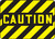 Caution - Dura-Fiberglass - 10'' X 14''