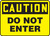 Caution - Do Not Enter - .040 Aluminum - 7'' X 10''