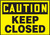 Caution - Keep Closed - Plastic - 7'' X 10''