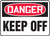 Danger - Keep Off Danger - Keep Off