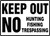 Keep Out No Hunting Fishing Trespassing Keep Out No Hunting Fishing Trespassing