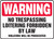 Warning - No Trespassing Loitering Forbidden By Law Violators Will Be Prosecuted - Aluma-Lite - 12'' X 18''
