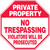 Private Property - No Trespassing Violators Will Be Prosecuted - Plastic - 12'' X 12''