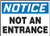 Notice - Not An Entrance - Re-Plastic - 14'' X 20''