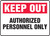 Keep Out Authorized Personnel Only - .040 Aluminum - 7'' X 10''