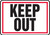 Keep Out - Aluma-Lite - 7'' X 10''