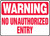 Warning - No Unauthorized Entry - Aluma-Lite - 10'' X 14''
