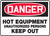 Danger - Hot Equipment Unauthorized Persons Keep Out