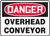 Danger - Overhead Conveyor - Adhesive Vinyl - 7'' X 10'' Danger - Overhead Conveyor - Adhesive Vinyl - 7'' X 10''