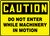 Caution - Do Not Enter While Machinery In Motion - Dura-Plastic - 10'' X 14''