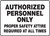 Authorized Personnel Only Proper Safety Attire Required At All Times - Plastic - 7'' X 10''