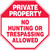 Private Property - No Hunting Or Trespassing Allowed - .040 Aluminum - 12'' X 12''