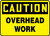 Caution - Overhead Work - Adhesive Vinyl - 10'' X 14''