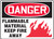 Danger - Flammable Material Keep Fire Away