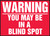 Warning You May Be In A Blind Spot