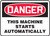Danger - This Machine Starts Automatically - .040 Aluminum - 10'' X 14''