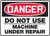 Danger - Do Not Use Machine Under Repair