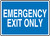 Emergency Exit Only - Dura-Fiberglass - 10'' X 14'' 1