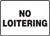 No Loitering - Aluma-Lite - 7'' X 10''