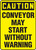 Caution - Conveyor May Start Without Warning - Re-Plastic - 14'' X 10''