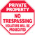 Private Property - No Trespassing Violators Will Be Prosecuted - Re-Plastic - 12'' X 12''