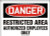Danger - Restricted Area Authorized Employees Only